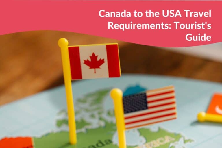 Canada to the USA Travel Requirements: Tourist's Guide