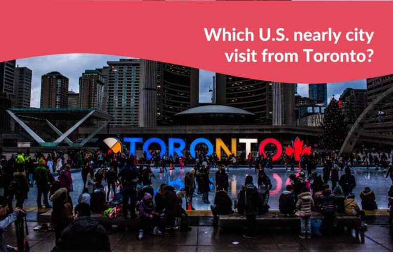 Which U.S. nearly city visit from Toronto?